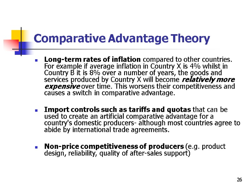 26 Comparative Advantage Theory Long-term rates of inflation compared to other countries. For example